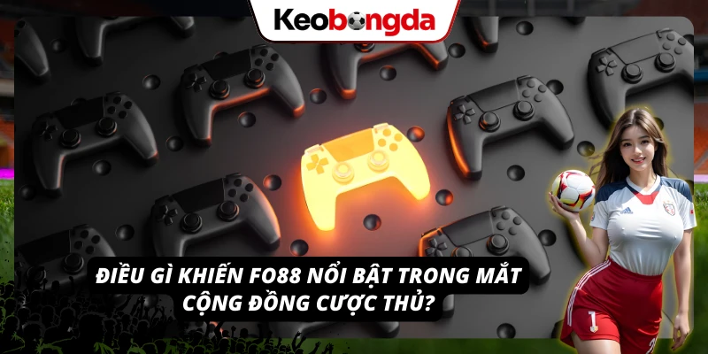 Những ưu điểm nổi bật khiến FO88 được người chơi tin chọn