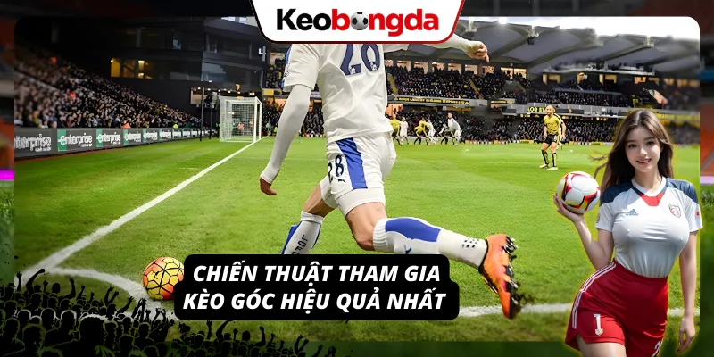 Kèo Phạt Góc- Luật Chơi, Cách Bắt kèo Và Chiến Thuật Hiệu Quả Áp dụng chiến lược để nâng cao cơ hội thắng