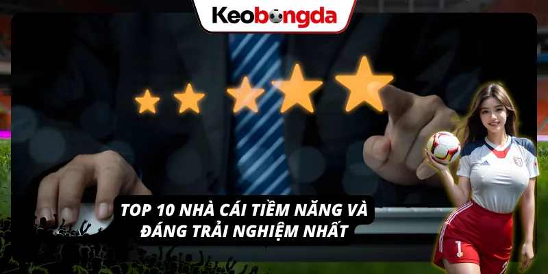 Danh sách nhà cái uy tín đáng thử sức hiện nay