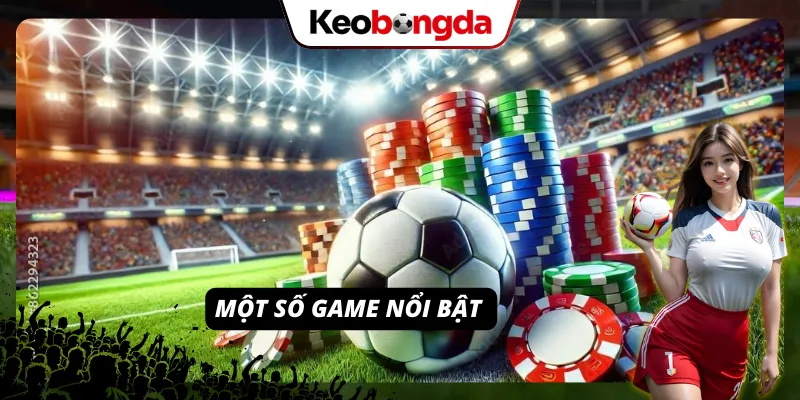 NHATVIP - Sân Chơi Đẳng Cấp, Ưu Đãi Khủng Hàng Đầu Việt Nam Các game nổi trội tại NHATVIP