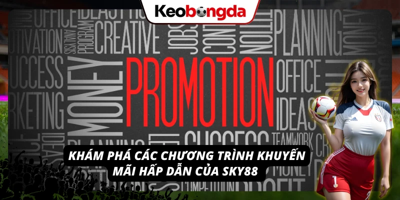 Sky88 - Kèo Bóng Chất Lượng, Trò Chơi Giải Trí Cực Hấp Dẫn Tham gia ngay để nhận các khuyến mãi hấp dẫn tại Sky88