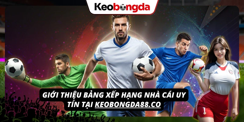 Sky88 - Kèo Bóng Chất Lượng, Trò Chơi Giải Trí Cực Hấp Dẫn Tìm hiểu bảng xếp hạng các nhà cái uy tín hàng đầu tại mc3d.com.mx