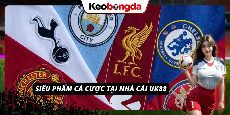 UK88 – Nhà Cái Uy Tín Sở Hữu Tiềm Năng Và Sức Hút Ấn Tượng Top siêu phẩm cá cược đang hot nhất tại UK88