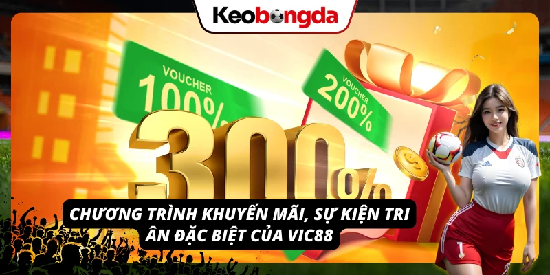 VIC88 - Khám Phá Thế Giới Giải Trí Đầy Hứng Khởi, Hấp Dẫn Ưu đãi nổi bật và những sự kiện tri ân hấp dẫn dành cho thành viên