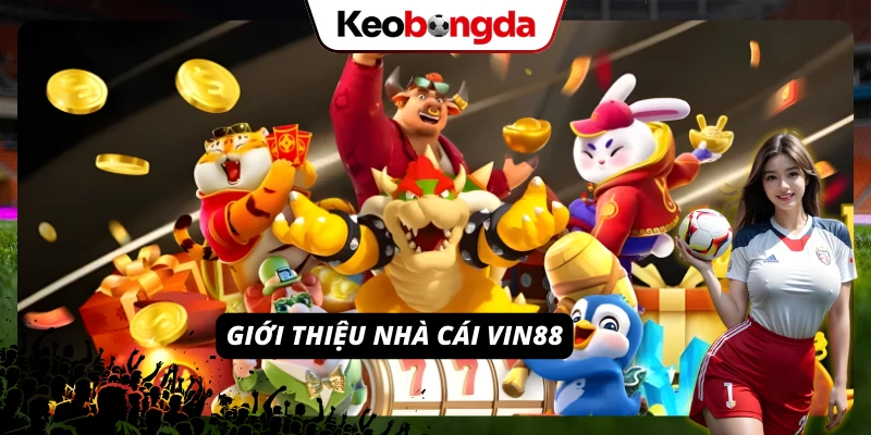 VIN88: Sân Chơi Cá Cược Đổi Thưởng “Xanh Chín” Hàng Đầu 2026 Giới thiệu tổng quan nhất về nhà cái hàng đầu thị trường VIN88